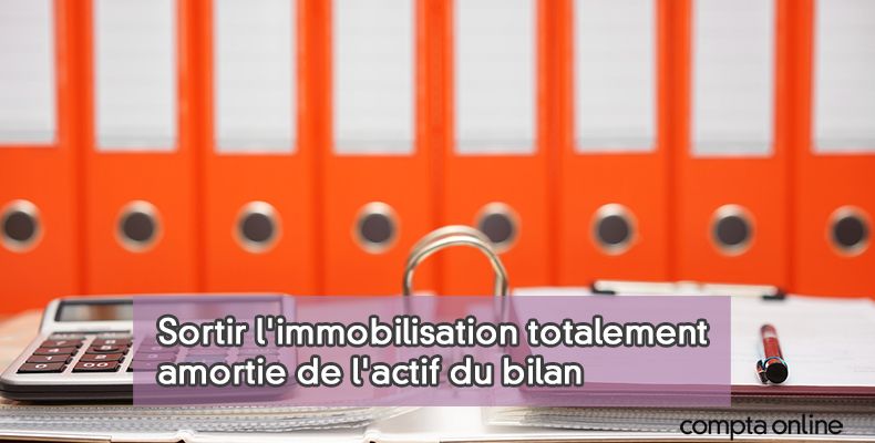 Sortie Des Immobilisations Totalement Amorties De L Actif