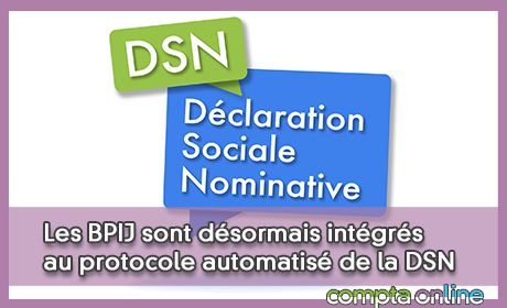 Les BPIJ sont dsormais intgrs au protocole automatis de la DSN