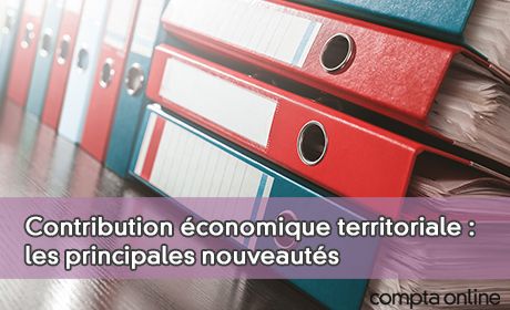 Contribution conomique territoriale : les principales nouveauts