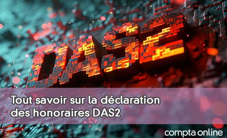 Tout savoir sur la dclaration des honoraires DAS2