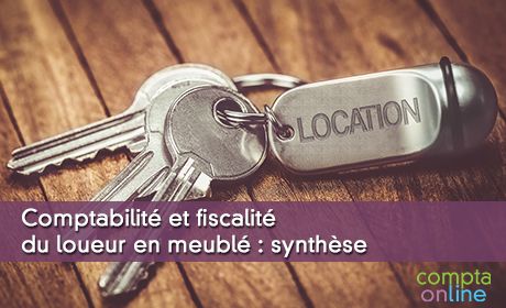 Comptabilit et fiscalit du loueur en meubl : synthse