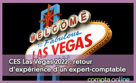 CES Las Vegas 2022 : retour d'exprience d'un expert-comptable