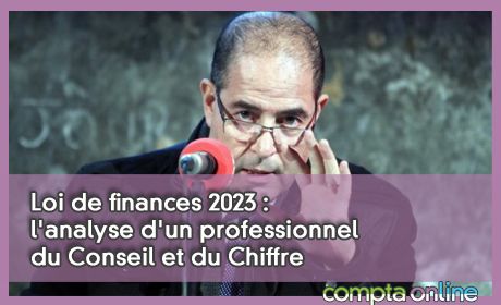 Loi de finances 2023 : l'analyse d'un professionnel du Conseil et du Chiffre au cur du processus lgislatif