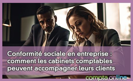 Conformit sociale en entreprise : comment les cabinets comptables peuvent accompagner leurs clients