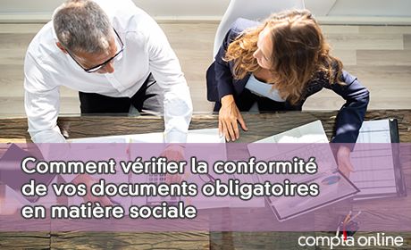 Comment vrifier la conformit de vos documents obligatoires en matire sociale