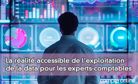 La ralit accessible de l'exploitation de la data pour les experts-comptables