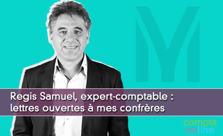 Regis Samuel, expert-comptable : lettres ouvertes mes confrres