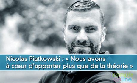 Nicolas Piatkowski : Nous avons cur d'apporter plus que de la thorie 