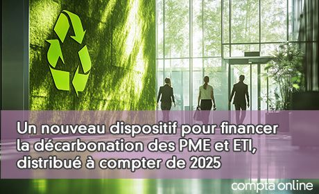 Un nouveau dispositif pour financer la dcarbonation des PME et ETI, distribu compter de 2025