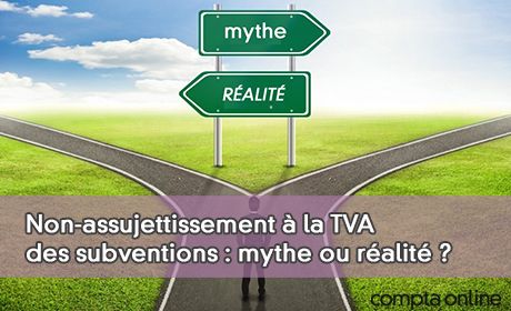 Non-assujettissement la TVA des subventions : mythe ou ralit ?