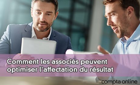 Comment les associs peuvent optimiser l'affectation du rsultat pour l'exercice 