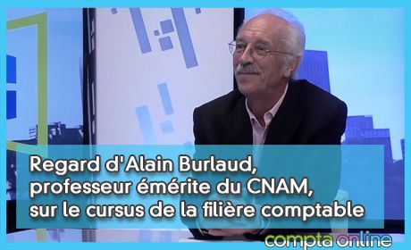 Regard d'Alain Burlaud, professeur mrite du CNAM, sur le cursus de la filire comptable