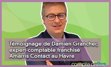 Tmoignage de Damien Grancher, expert-comptable franchis Amarris Contact au Havre