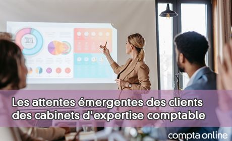 Les attentes mergentes des clients des cabinets d'expertise comptable