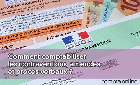 Comment comptabiliser les contraventions, amendes et procs-verbaux ?