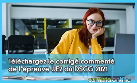 Tlchargez le corrig comment de l'preuve UE2 du DSCG 2021