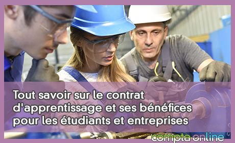 Tout savoir sur le contrat d'apprentissage et ses bnfices pour les tudiants et entreprises