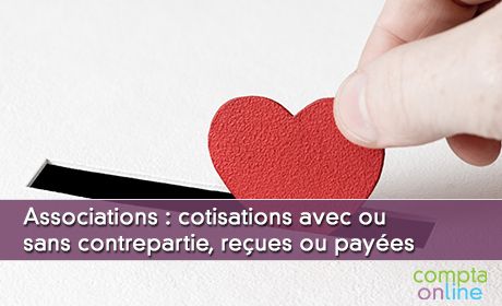 Associations : cotisations avec ou sans contrepartie, reues ou payes