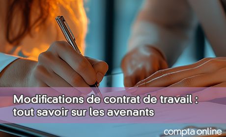 Modifications de contrat de travail : tout savoir sur les avenants