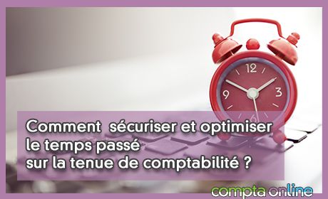 Comment scuriser et optimiser le temps pass sur la tenue de comptabilit ?