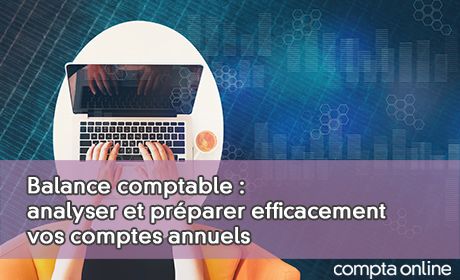 Balance comptable : analyser et prparer efficacement vos comptes annuels