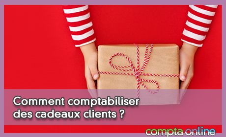 Comment comptabiliser des cadeaux clients ?