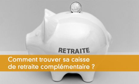 Première embauche  trouver sa caisse de retraite complémentaire