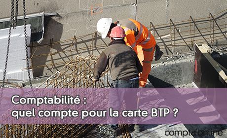 Comptabilit : quel compte pour la carte BTP ?