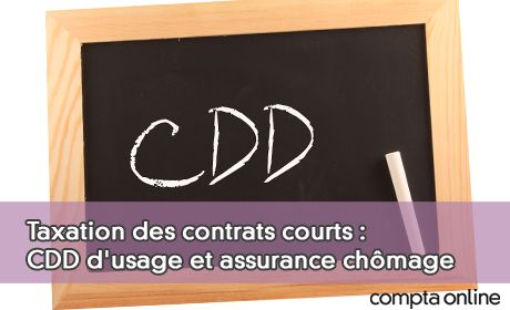 Taxation des contrats courts : CDD d'usage et assurance chmage