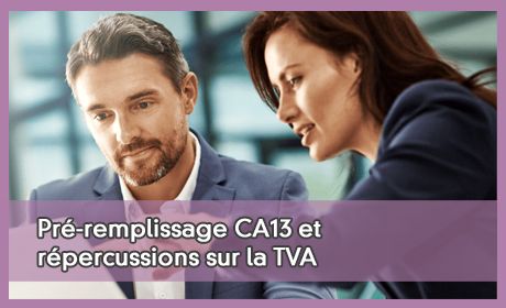 Pr-remplissage CA13 et rpercussions sur la TVA