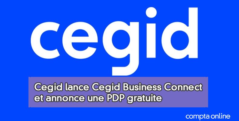 Cegid Confirme La Mise à Disposition Gratuite De Sa Future Pdp 