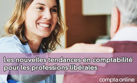 Les nouvelles tendances en comptabilit pour les professions librales