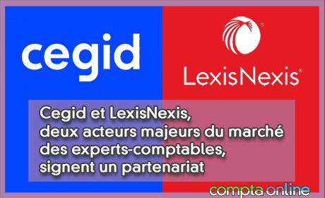 Cegid et LexisNexis, deux acteurs majeurs du march des experts-comptables, signent un partenariat