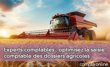 Experts-comptables : optimisez la saisie comptable des dossiers agricoles