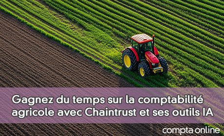 Gagnez du temps sur la comptabilit agricole avec Chaintrust et ses outils IA