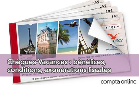 Chques-Vacances : bnfices, conditions, exonrations fiscales