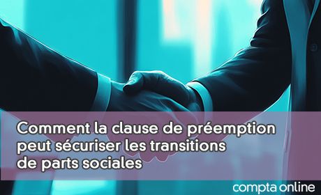 Comment la clause de premption peut scuriser les transitions de parts sociales