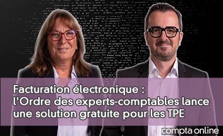 Facturation lectronique : l'Ordre des experts-comptables lance une solution gratuite pour les TPE