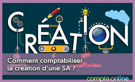 Comment comptabiliser la cration d'une SA ?