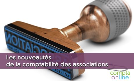 Les nouveauts de la comptabilit des associations