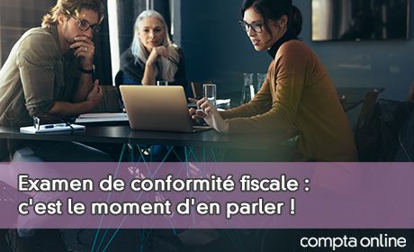 Examen de conformit fiscale : c'est le moment d'en parler !