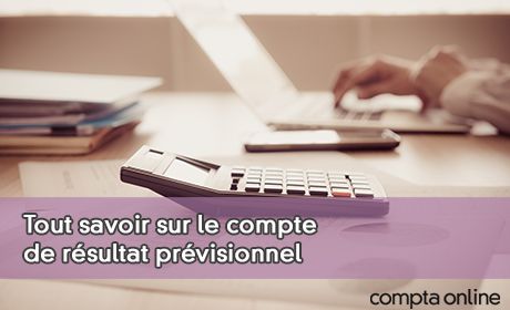 Tout savoir sur le compte de rsultat prvisionnel