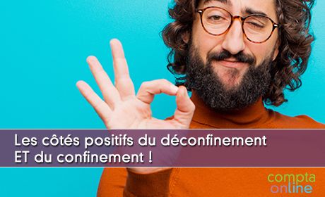 Les cts positifs du dconfinement ET du confinement !