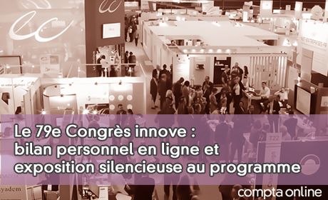 Le 79e Congrs innove : bilan personnel en ligne et exposition silencieuse au programme