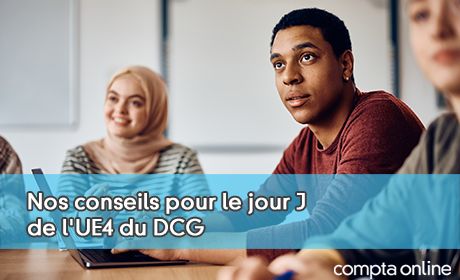 Nos conseils pour le jour J de l'UE4 du DCG