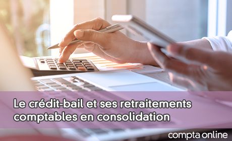 Le crdit-bail et ses retraitements comptables en consolidation