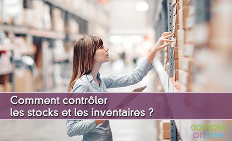 Comment contrler les stocks et inventaires ?