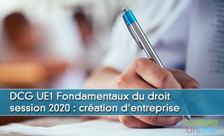 DCG UE1 Fondamentaux du droit session 2020 : cration d'entreprise