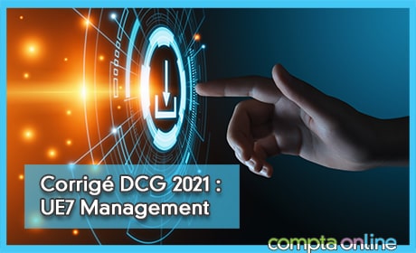 Corrig DCG 2021 : UE7 Management