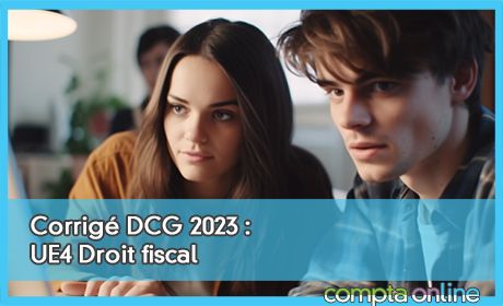 Corrig DCG 2023 : UE4 Droit fiscal